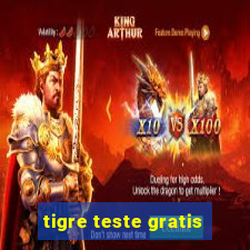 tigre teste gratis